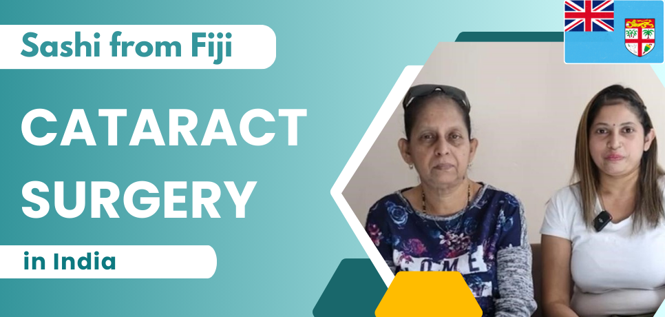 Fiji Patient Gets Her Vision Restored in India | Successfully Treated for Proliferative Diabetic Retinopathy and Immature Senile Cataract With Microincision Cataract Surgery